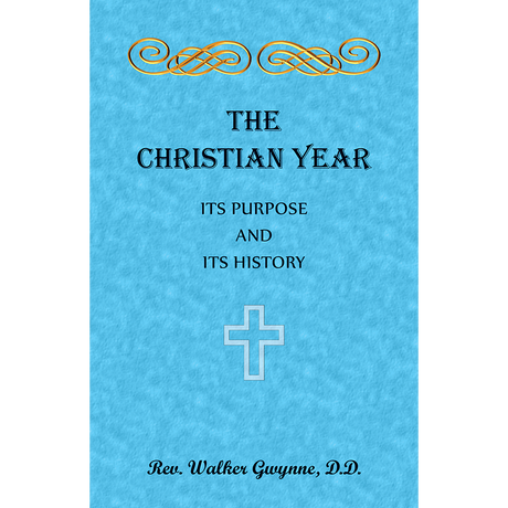 The Christian Year: Its Purpose and Its History
