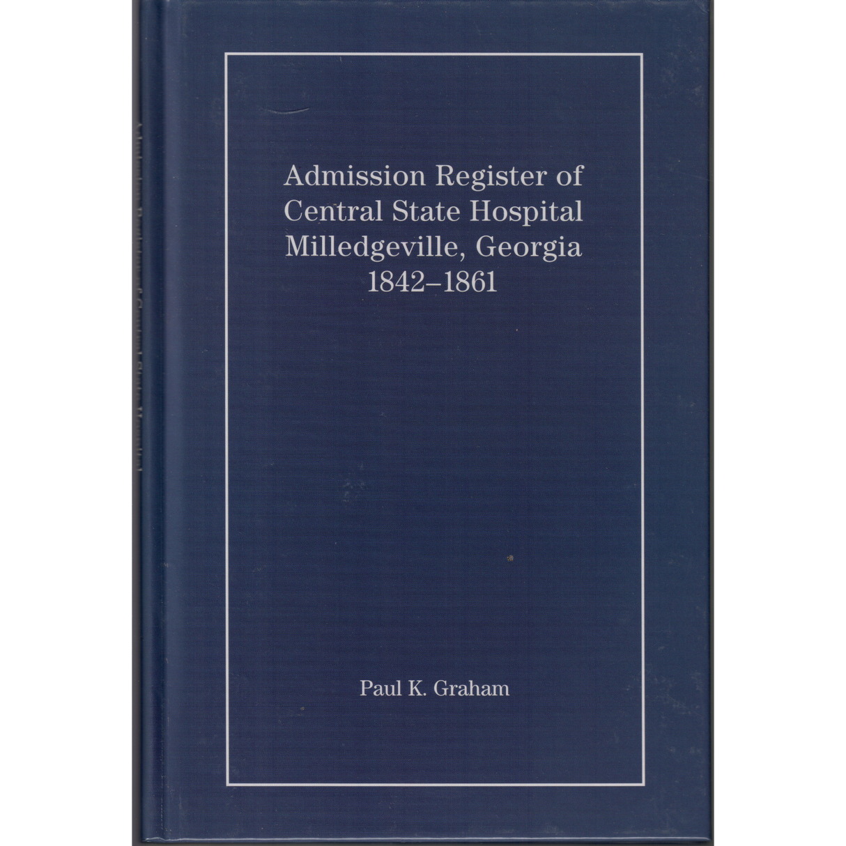 Admission Register of Central State Hospital, Milledgeville, Georgia, 1842-1861