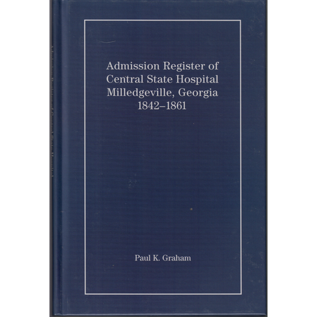 Admission Register of Central State Hospital, Milledgeville, Georgia, 1842-1861