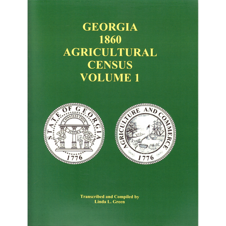 Georgia 1860 Agricultural Census: Volume 1