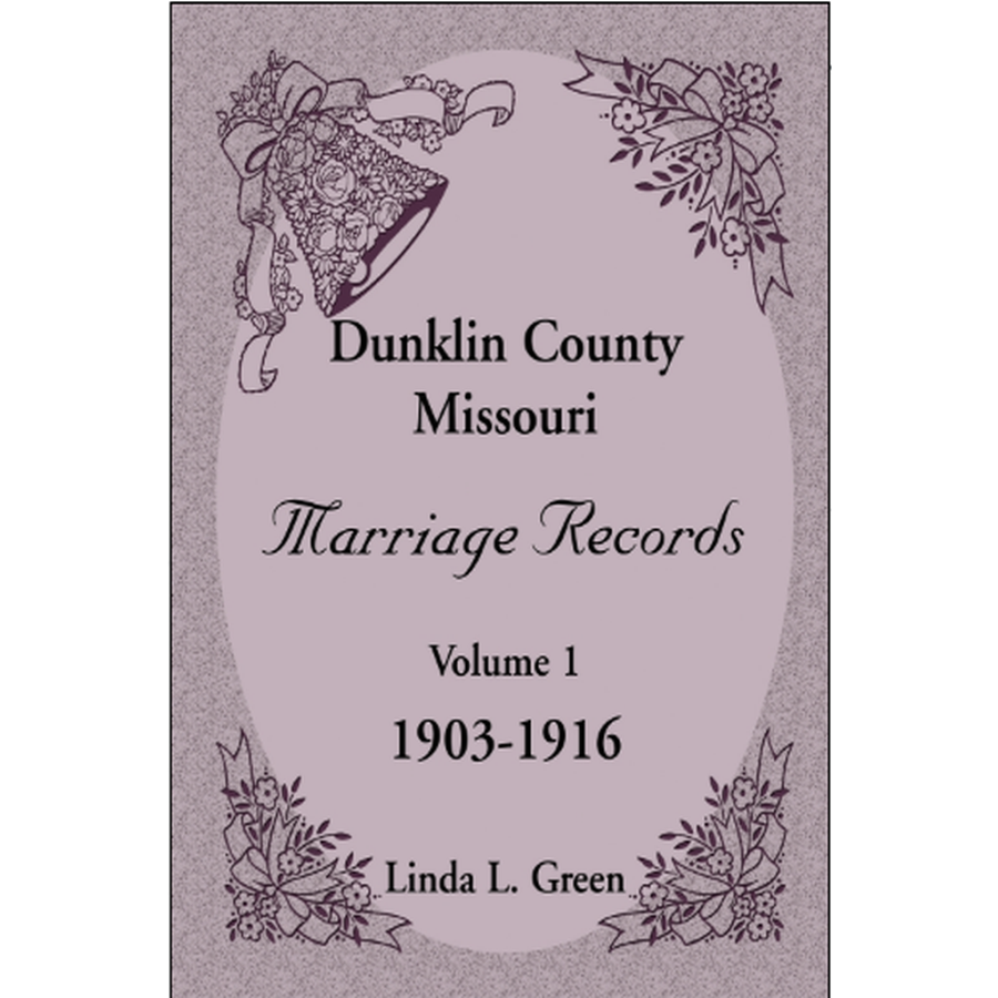 Dunklin County, Missouri Marriage Records Volume 1, 1903-1916