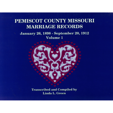 Pemiscot County, Missouri Marriage Records, Volume 1, January 26, 1898 to September 20, 1912