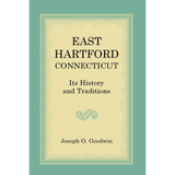 East Hartford: Its History and Traditions