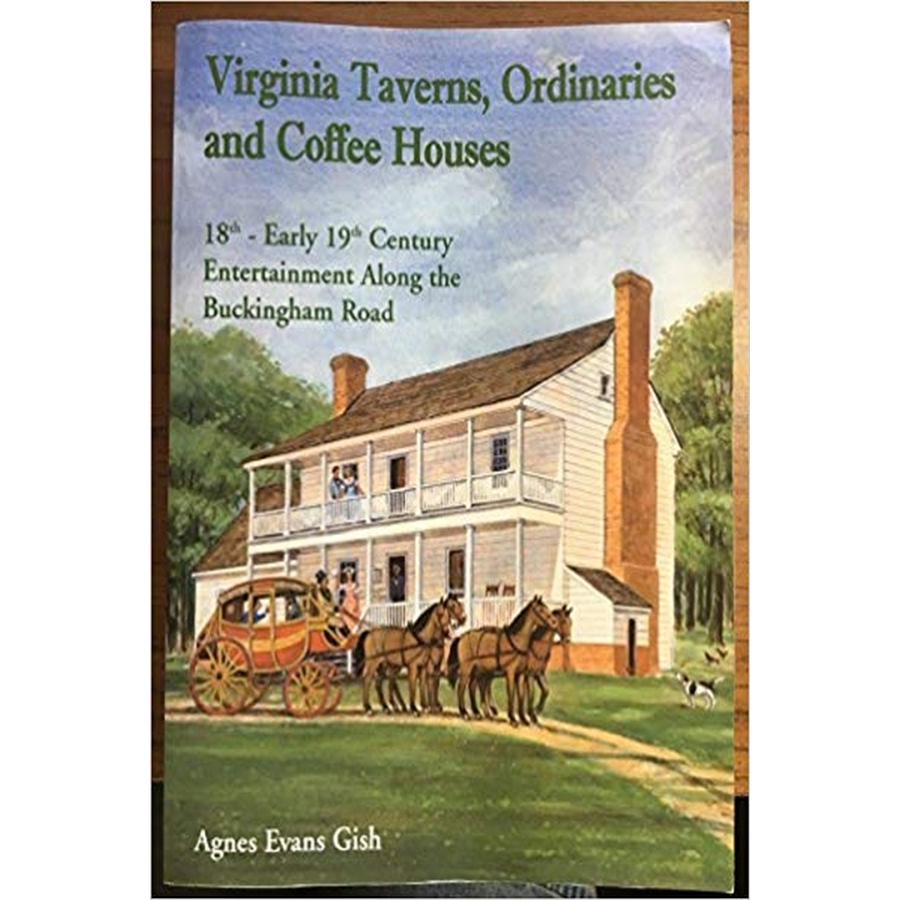 Virginia Taverns, Ordinaries and Coffee Houses: 18th-Early 19th Century Entertainment Along the Buckingham Road [paper]