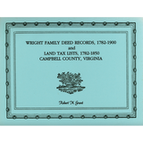 Wright Family Deed Records 1782-1900 and Land Tax List 1782-1850, Campbell County, Virginia