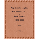Page County, Virginia, Will Books A, B, C and Deed Book A 1831-1848