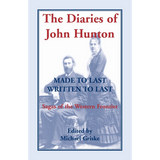 The Diaries of John Hunton: Made to Last, Written to Last, Sagas of the Western Frontier