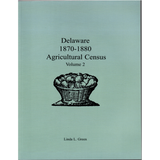 Delaware 1870-1880 Agricultural Census, Volume 2