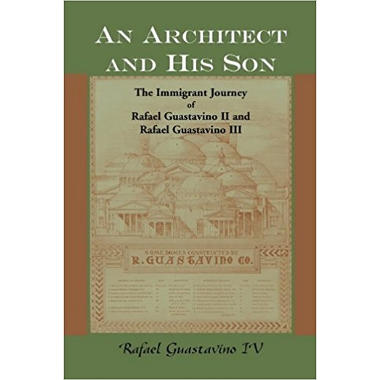 An Architect and His Son: The Immigrant Journey of Rafael Guastavino II and Rafael Guastavino III
