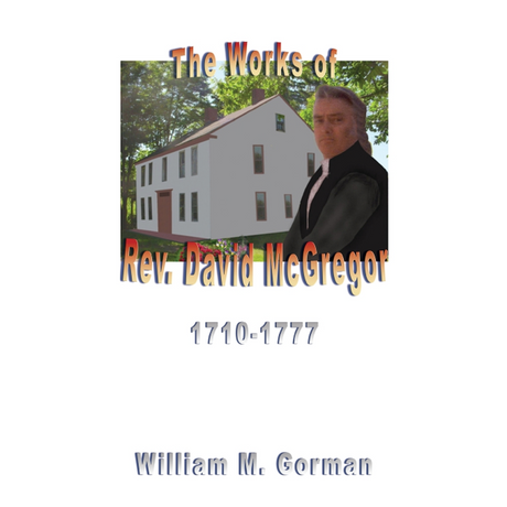 The Works of Rev. David McGregor (MacGregore), 1710-1777