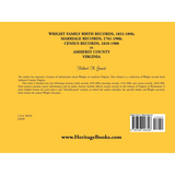 Wright Family Birth Records, 1853-1896, Marriage Records, 1761-1900, Census Records, 1810-1900, Amherst County, Virginia back cover