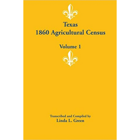 Texas 1860 Agricultural Census, Volume 1