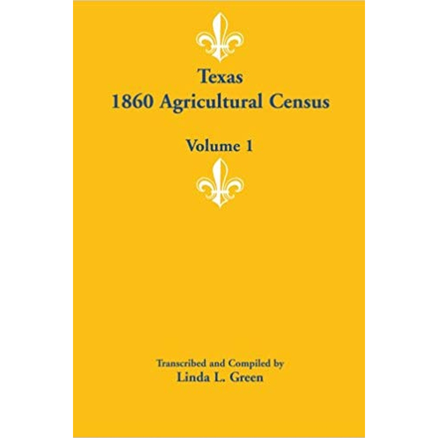 Texas 1860 Agricultural Census, Volume 1