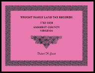 Wright Family Land Tax Lists, Amherst County, Virginia 1782-1850