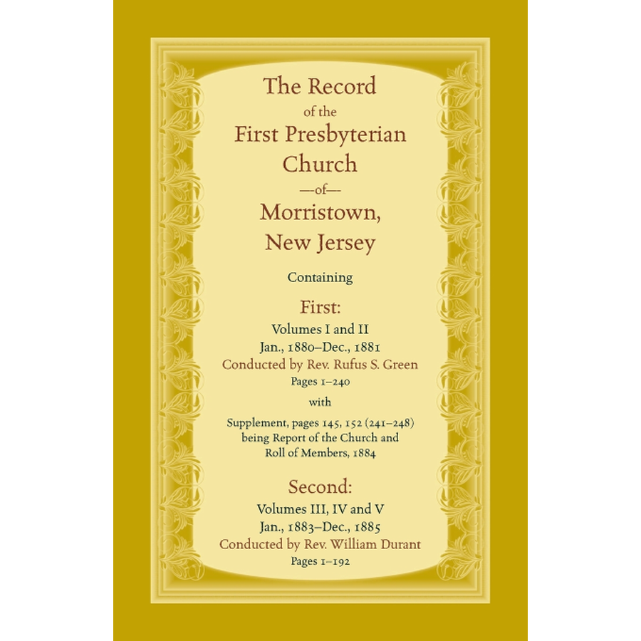 The Record, First Presbyterian Church of Morristown, New Jersey Volumes I-V