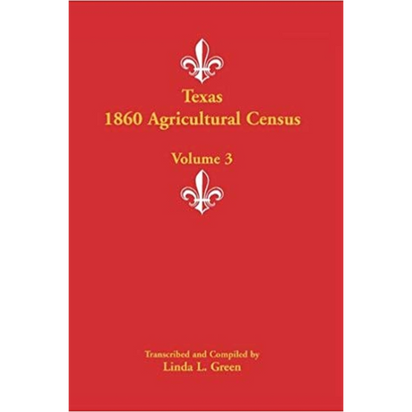 Texas 1860 Agricultural Census, Volume 3