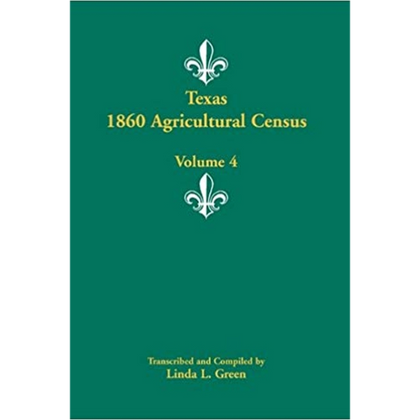 Texas 1860 Agricultural Census, Volume 4