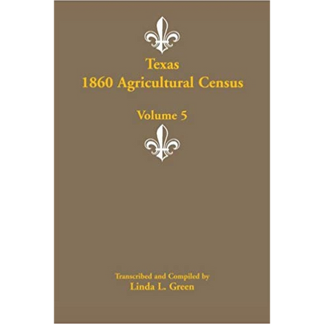 Texas 1860 Agricultural Census, Volume 5