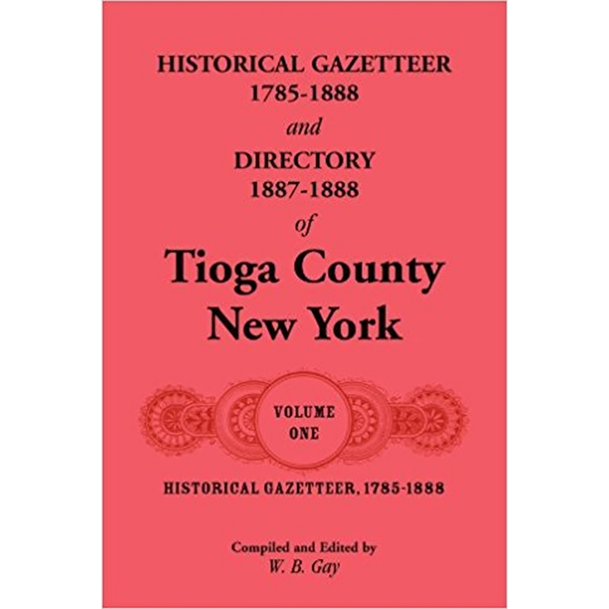 Historical Gazetteer, 1785-1888 of Tioga County, New York