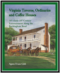 Virginia Taverns, Ordinaries and Coffee Houses: 18th-Early 19th Century Entertainment Along the Buckingham Road [hardcover]