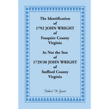 The Identification of 1792 John Wright of Fauquier County, Virginia, as not the Son of 1729/30 John Wright of Stafford County, Virginia