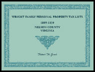 Wright Family Personal Property Tax Lists, Nelson County, Virginia 1809 to 1850