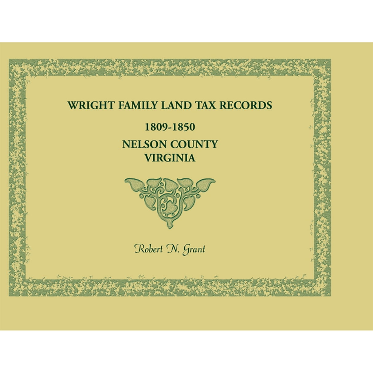 Wright Family Land Tax Lists, Nelson County, Virginia 1809 to 1850