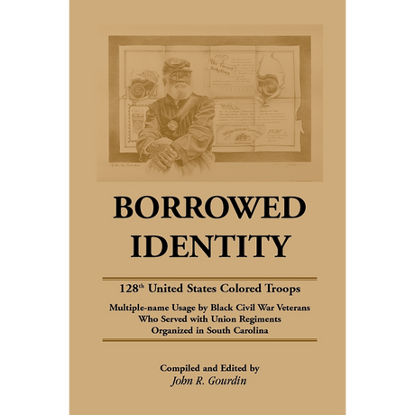 Borrowed Identity: 128th United States Colored Troops