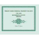Wright Family Personal Property Tax Lists, Rockbridge County, Virginia 1782 to 1850
