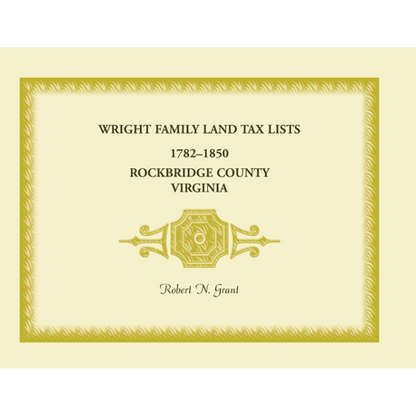Wright Family Land Tax Lists, Rockbridge County, Virginia 1782-1850