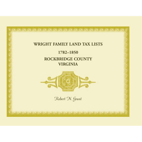 Wright Family Land Tax Lists, Rockbridge County, Virginia 1782-1850