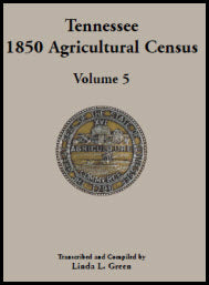 Tennessee 1850 Agricultural Census: Volume 5