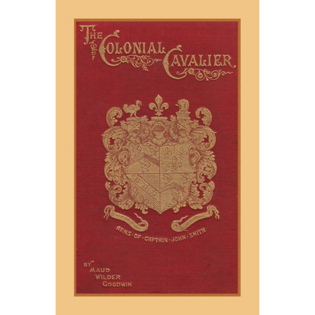 The Colonial Cavalier or Southern Life Before the Revolution