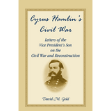 Cyrus Hamlin's Civil War: Letters of the Vice President's Son on the Civil War and Reconstruction