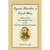 Cyrus Hamlin's Civil War: Letters of the Vice President's Son on the Civil War and Reconstruction
