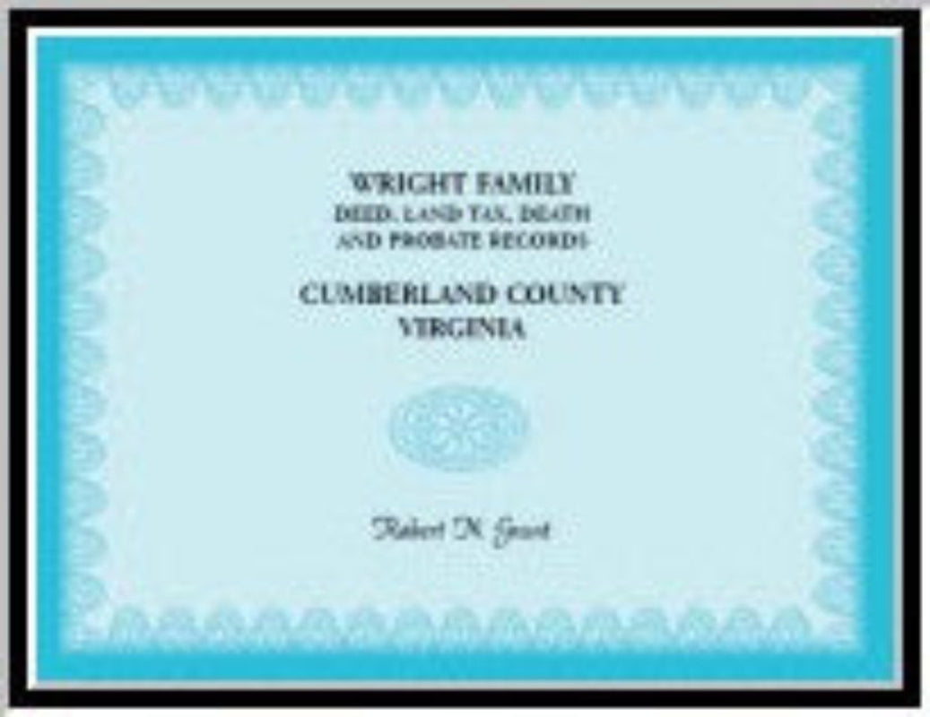 Wright Family Deed, Land Tax, Death and Probate Records, Cumberland County, Virginia