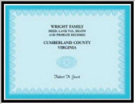 Wright Family Deed, Land Tax, Death and Probate Records, Cumberland County, Virginia
