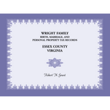 Wright Family Birth, Marriage and Personal Property Tax Records, Essex County, Virginia