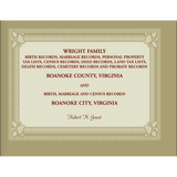 Wright Family Records, Roanoke County, Virginia, and Roanoke City, Virginia