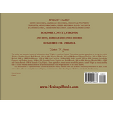 Wright Family Birth, Marriage, Personal Property Tax, Census, Deed, Land Tax, Death, Cemetery and Probate Records, Roanoke County, Virginia back cover