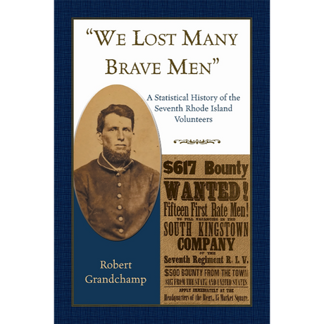 "We Lost Many Brave Men": A Statistical History of the Seventh Rhode Island Volunteers