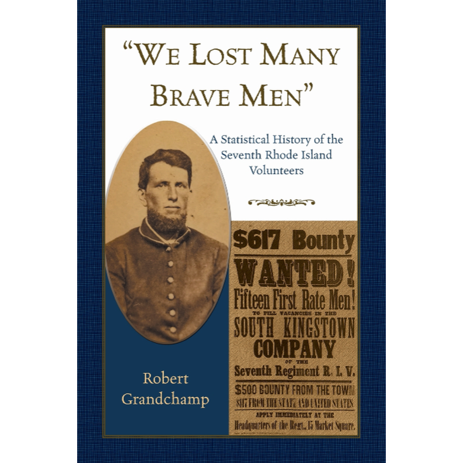 "We Lost Many Brave Men": A Statistical History of the Seventh Rhode Island Volunteers