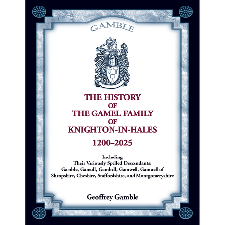 The History of the Gamel Family of Knighton-in-Hales, 1200-2025