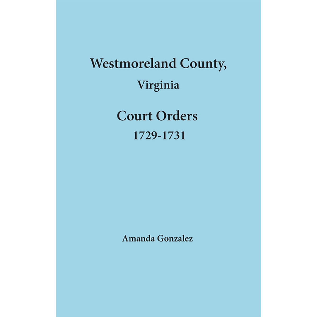 Westmoreland County, Virginia Court Order Book, 1729-1731
