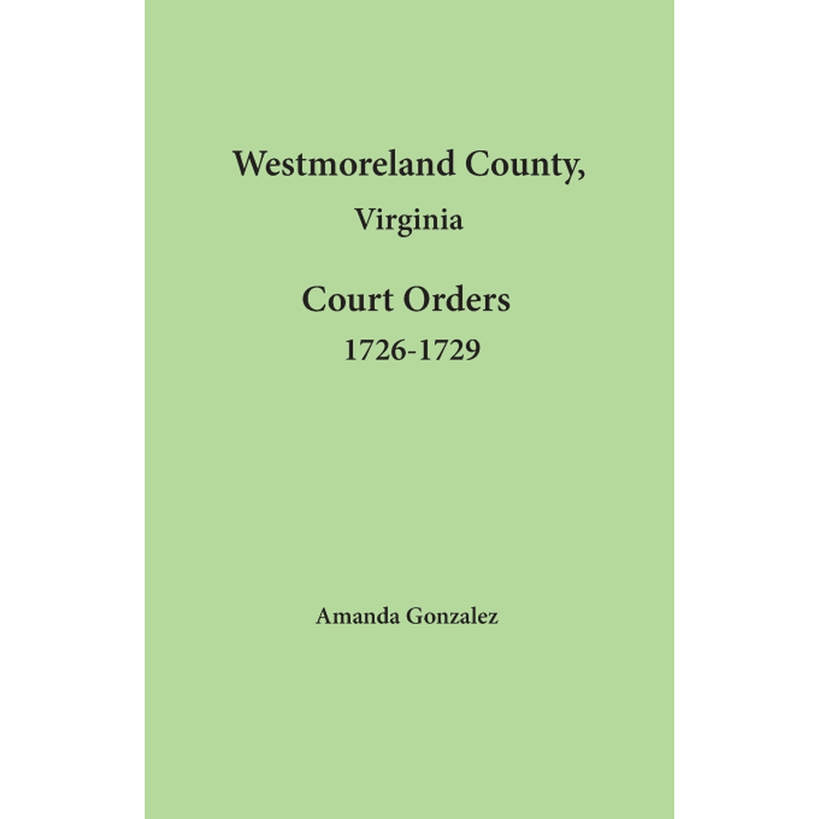 Westmoreland County, Virginia Court Order Book, 1726-1729