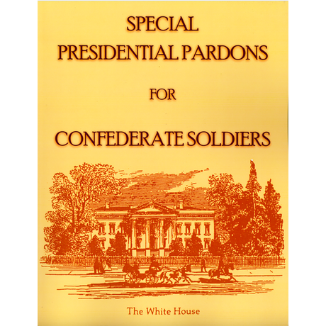 Special Presidential Pardons of Confederate Soldiers