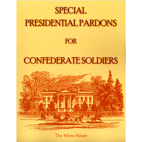 Special Presidential Pardons of Confederate Soldiers