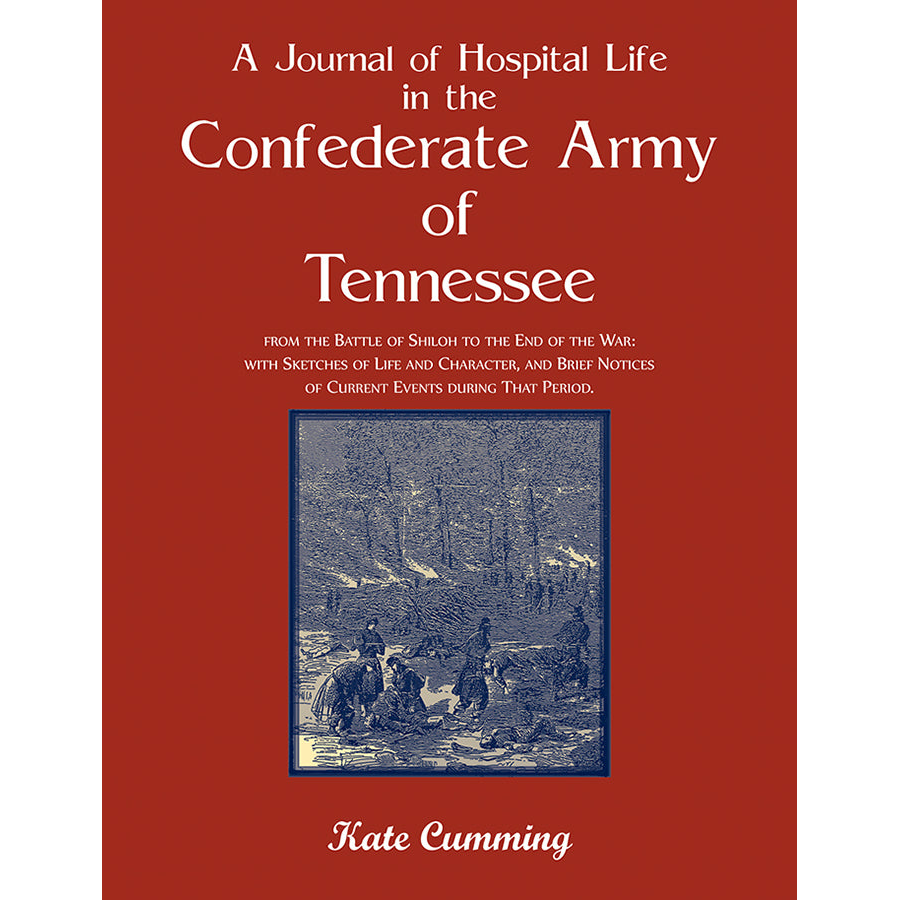 A Journal of Hospital Life in the Confederate Army of Tennessee