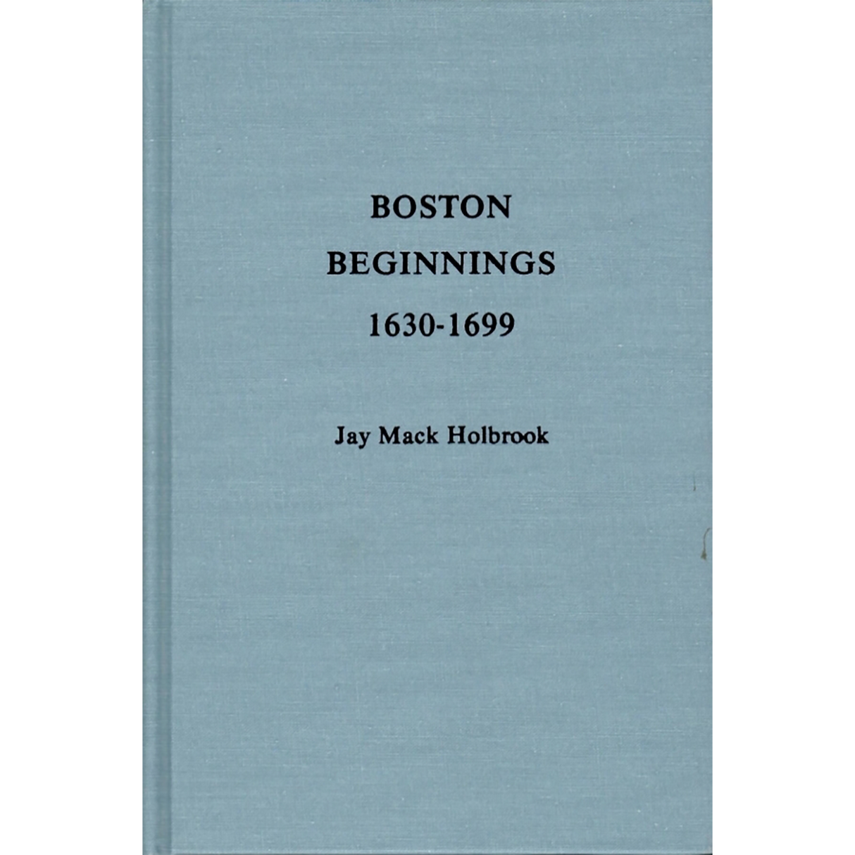 Boston Beginnings, 1630-1699