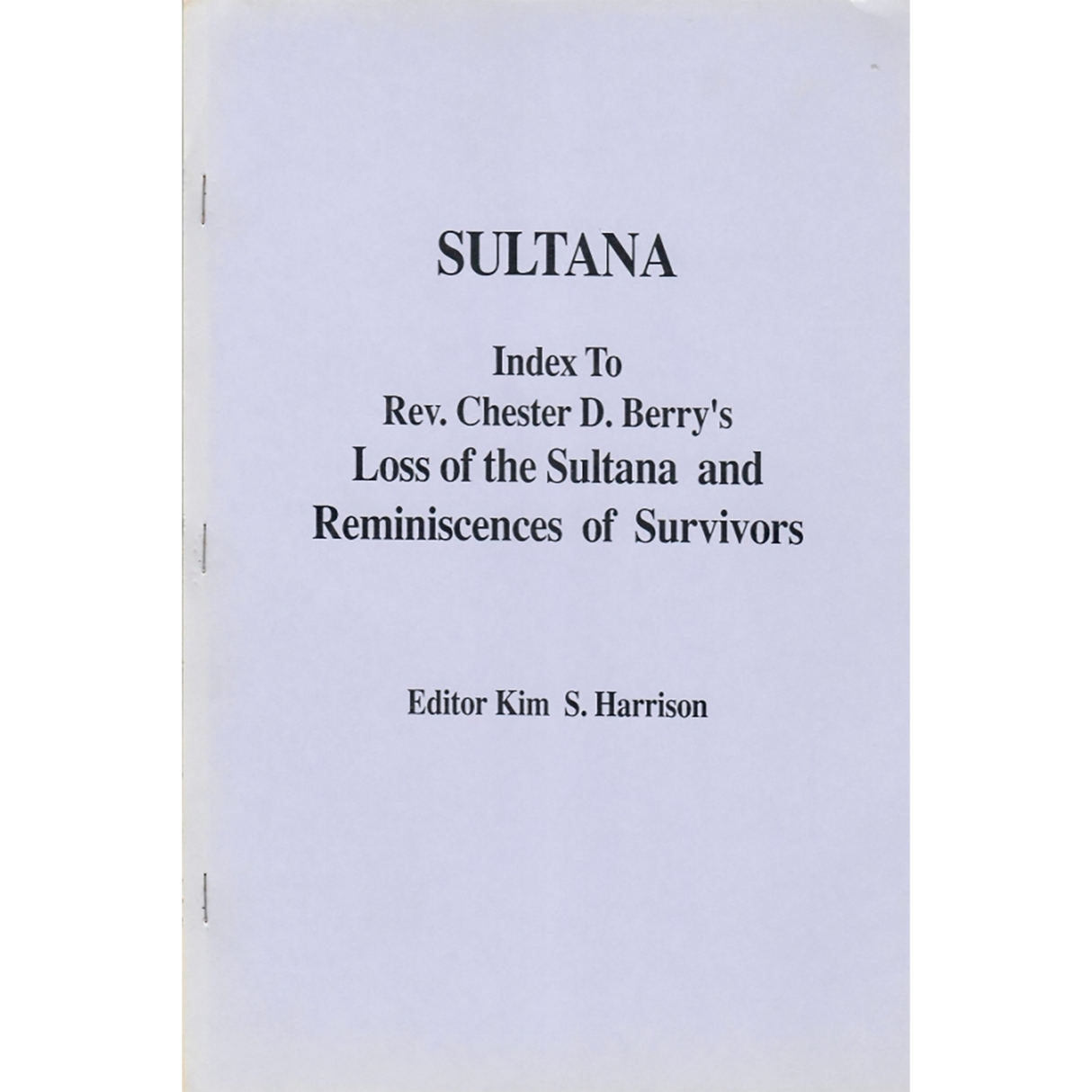 Sultana, Index to Rev. Chester D. Berry's Loss of the Sultana and Reminiscences of Survivors